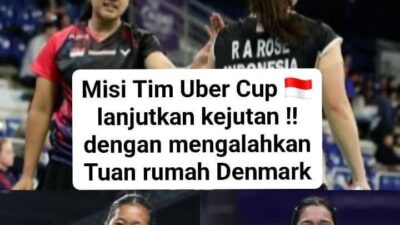 Merah Putih ke Semifinal! Indonesia Tumbangkan Denmark 3-1 di Uber Cup 2026