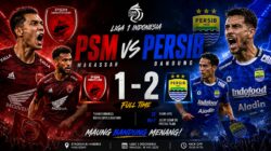 Pertandingan Dramatis Warnai Laga Persib Bandung VS PSM Makassar